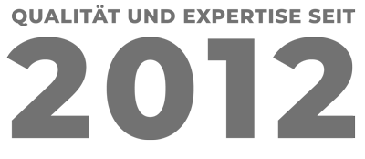 Qualität und Expertise seit 2012