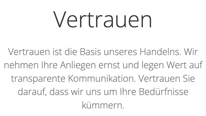 Vertrauen ist die Basis unseres Handelns. Wir nehmen Ihre Anliegen ernst und legen Wert auf transparente Kommunikation. Vertrauen Sie darauf, dass wir uns um Ihre Bedürfnisse kümmern.